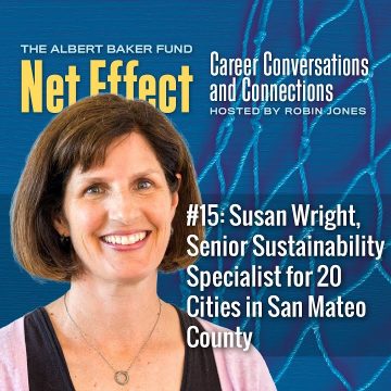 Net Effect #15: Susan Wright, Senior Sustainability Specialist For 20 Cities In San Mateo County